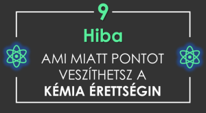 9 hiba ami miatt pontot veszíthetsz a kémia érettségin