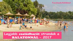 Családbarát strandok a Balatonnál 2017! Ezek lettek az idei év legjobb balatoni strandjai! 
