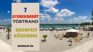 7 szuper tó Budapest környékén, ahol babával, kisgyerekkel ideális strandolni!