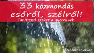 33 közmondás esőről, szélről – Okosítsd ezekkel a gyereket! Népi bölcsességek, amelyek formálják a gyerek gondolkodását!