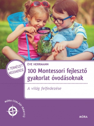 100 montessori fejlesztő gyakorlat óvodásoknak