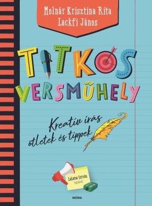 Molnár Krisztina Rita, Lackfi János: Titkos versműhely