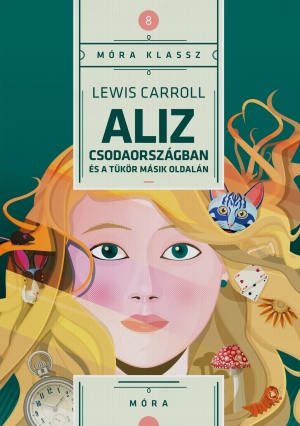 Lewis Carroll: Alíz csodaországban és a tükör másik oldalán