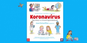 Szabadidő gyerekkel - 2020. április 21. - MINDEN, AMIT A KORONAVÍRUSRÓL EL KELL MESÉLNED A GYEREKEKNEK!