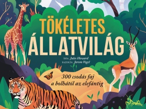 Tökéletes állatvilág - 300 csodás faj a bolhától az elefántig