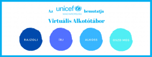ELINDULT AZ UNICEF MAGYARORSZÁG VIRTUÁLIS ALKOTÓTÁBORA