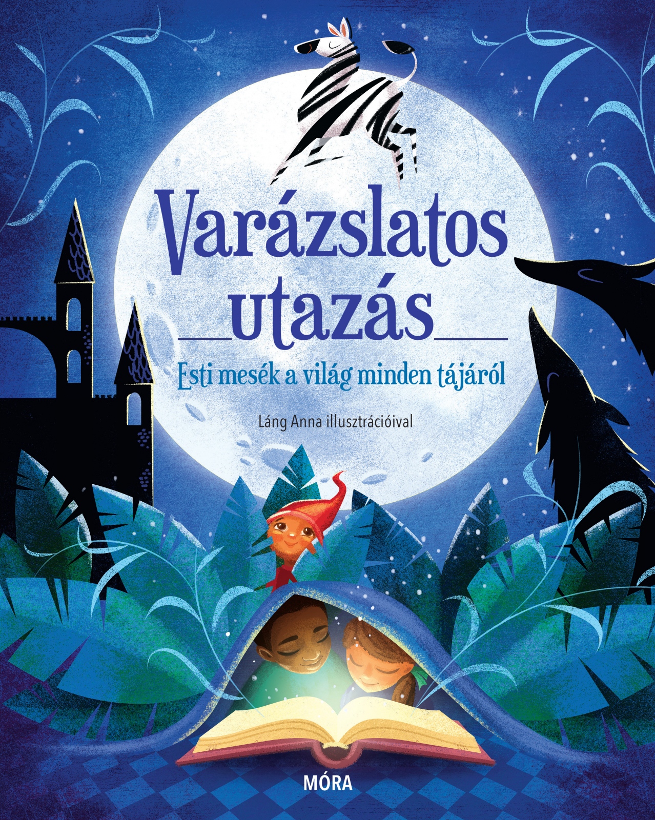 Varázslatos utazás – Esti mesék a világ minden tájáról