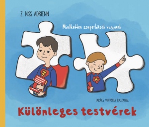 „Különleges testvérek - Mindketten szuperhősök vagyunk” címmel