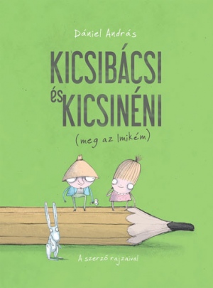  A nyár legjobb könyvei: Kicsibácsi és Kicsinéni