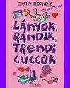 Lányok, randik, trendi cuccok