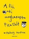 Anthony Penrose: A fiú, aki megharapta Picassót